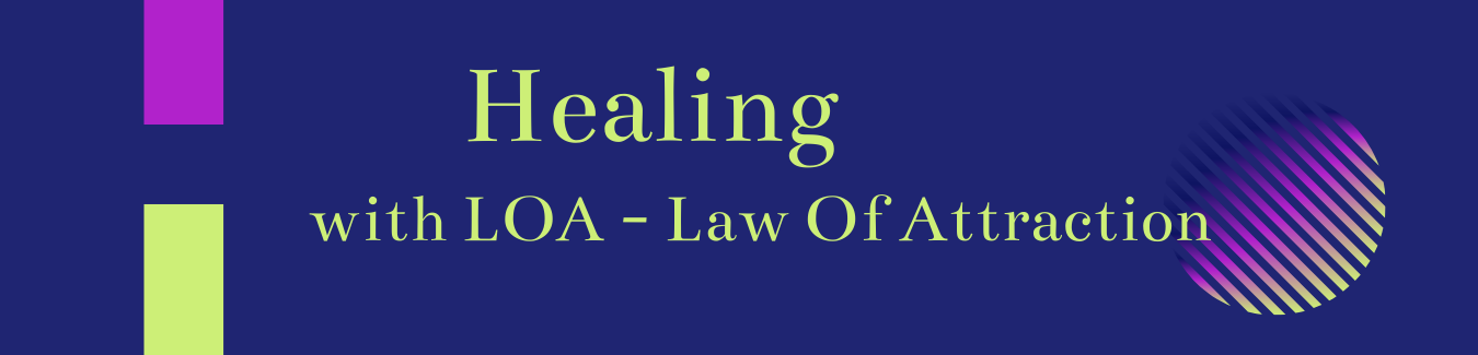 Healing With LOA